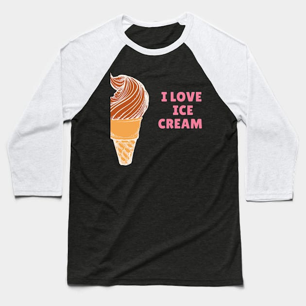 I love ice cream Baseball T-Shirt by Zazavectorarts